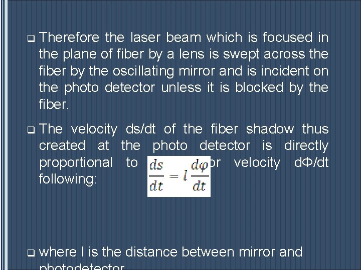 q Therefore the laser beam which is focused in the plane of fiber by