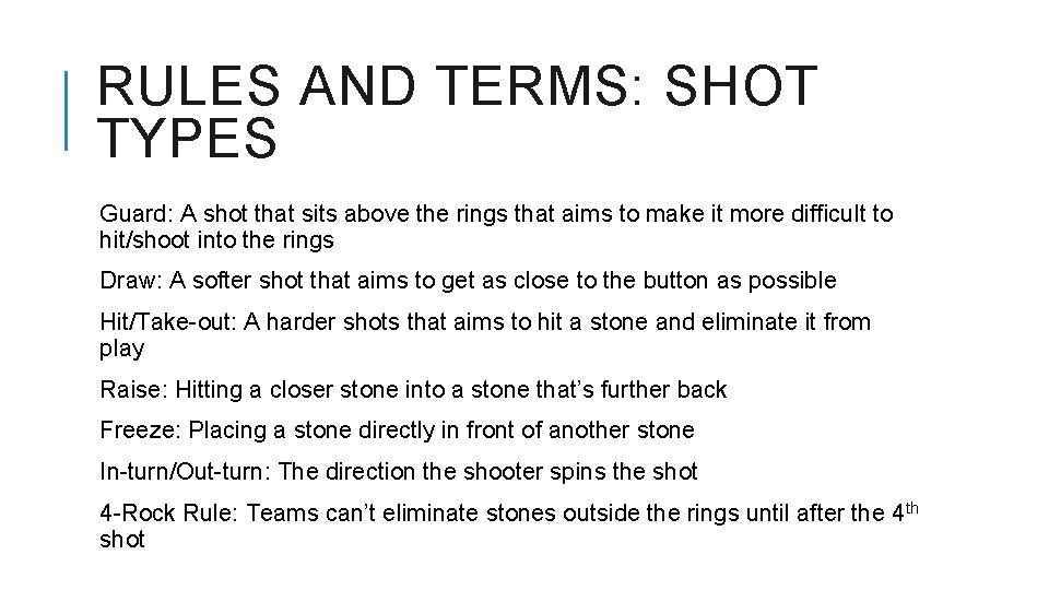 RULES AND TERMS: SHOT TYPES Guard: A shot that sits above the rings that