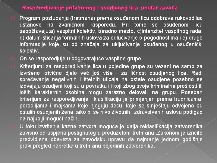 Rasporedjivanje pritvorenog i osudjenog lica unutar zavoda Program postupanja (tretmana) prema osuđenom licu odobrava
