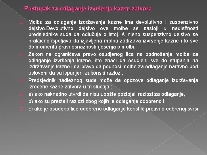 Postupak za odlaganje izvršenja kazne zatvora � � � Molba za odlaganje izdržavanja kazne