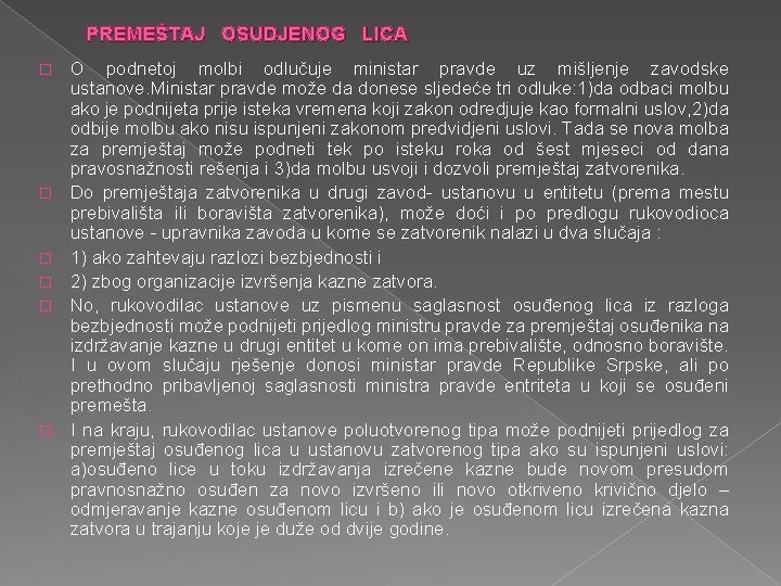 PREMEŠTAJ OSUDJENOG LICA � � � O podnetoj molbi odlučuje ministar pravde uz mišljenje