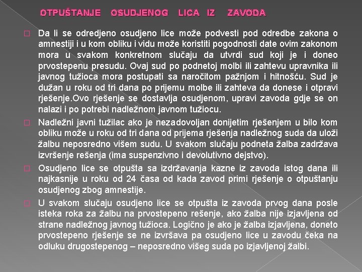 OTPUŠTANJE OSUDJENOG LICA IZ ZAVODA Da li se odredjeno osudjeno lice može podvesti pod