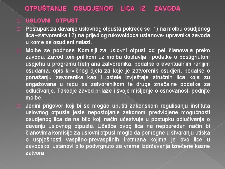 OTPUŠTANJE OSUDJENOG LICA IZ ZAVODA USLOVNI OTPUST � Postupak za davanje uslovnog otpusta pokreće