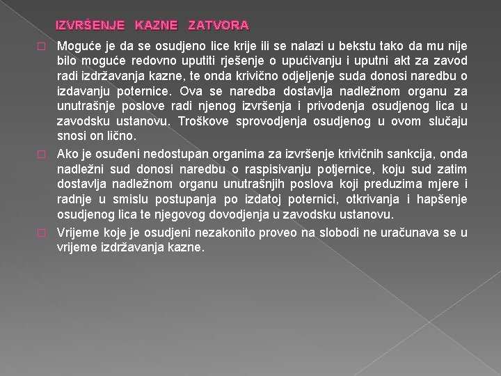 IZVRŠENJE KAZNE ZATVORA Moguće je da se osudjeno lice krije ili se nalazi u