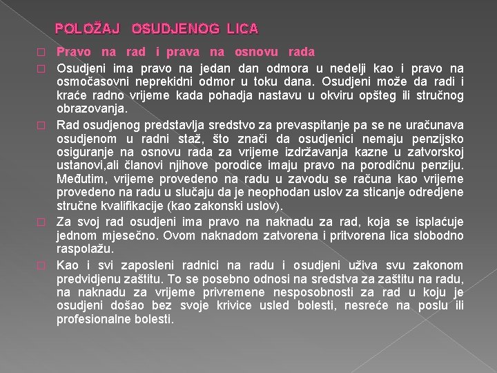 POLOŽAJ OSUDJENOG LICA � � � Pravo na rad i prava na osnovu rada