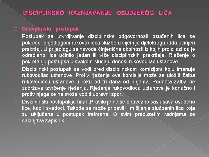 DISCIPLINSKO KAŽNJAVANJE OSUDJENOG LICA Disciplinski postupak � Postupak za utvrdjivanje disciplinske odgovornosti osuđenih lica