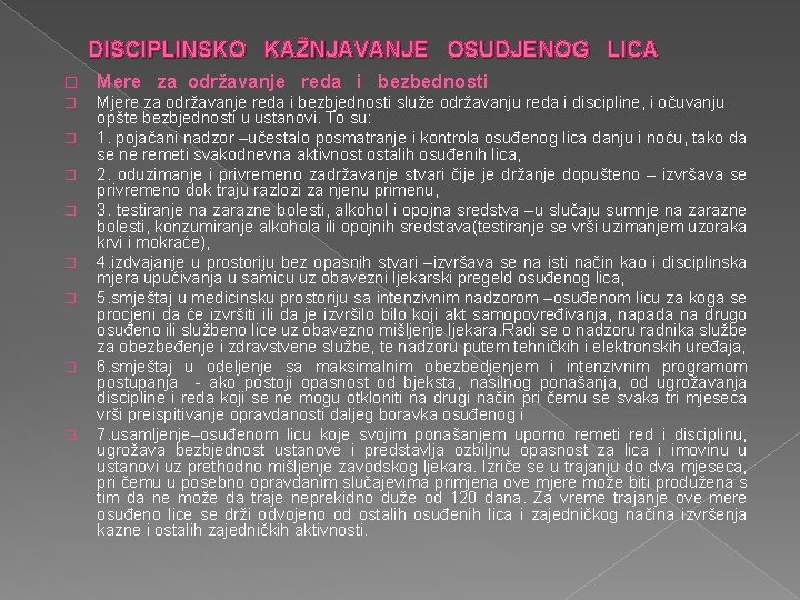 DISCIPLINSKO KAŽNJAVANJE OSUDJENOG LICA � Mere za održavanje reda i bezbednosti � Mjere za