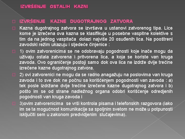 IZVRŠENJE OSTALIH KAZNI � � � IZVRŠENJE KAZNE DUGOTRAJNOG ZATVORA Kazna dugotrajnog zatvora se