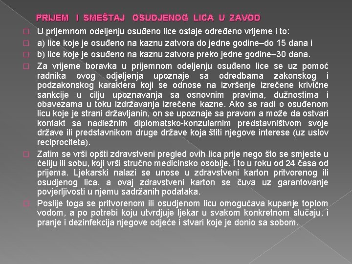 � � � PRIJEM I SMEŠTAJ OSUDJENOG LICA U ZAVOD U prijemnom odeljenju osuđeno
