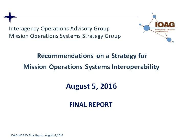 Interagency Operations Advisory Group Mission Operations Systems Strategy Group Recommendations on a Strategy for