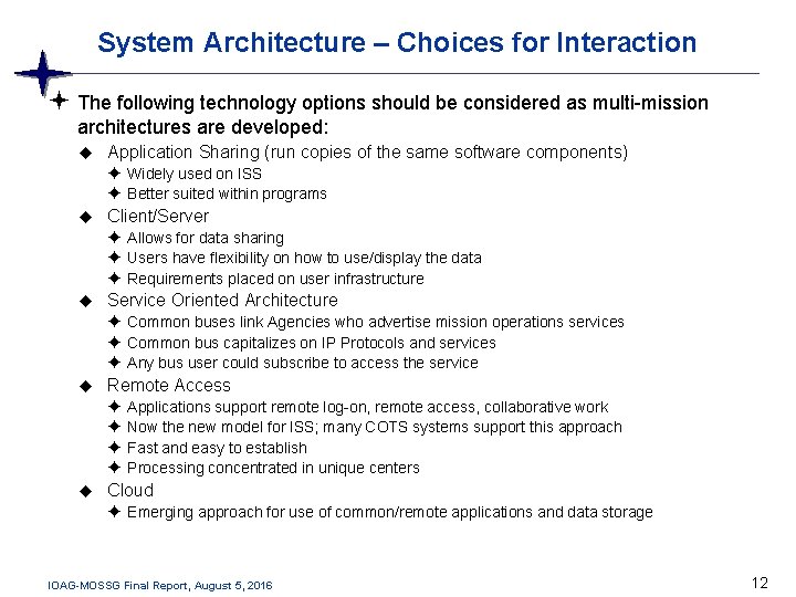 System Architecture – Choices for Interaction The following technology options should be considered as