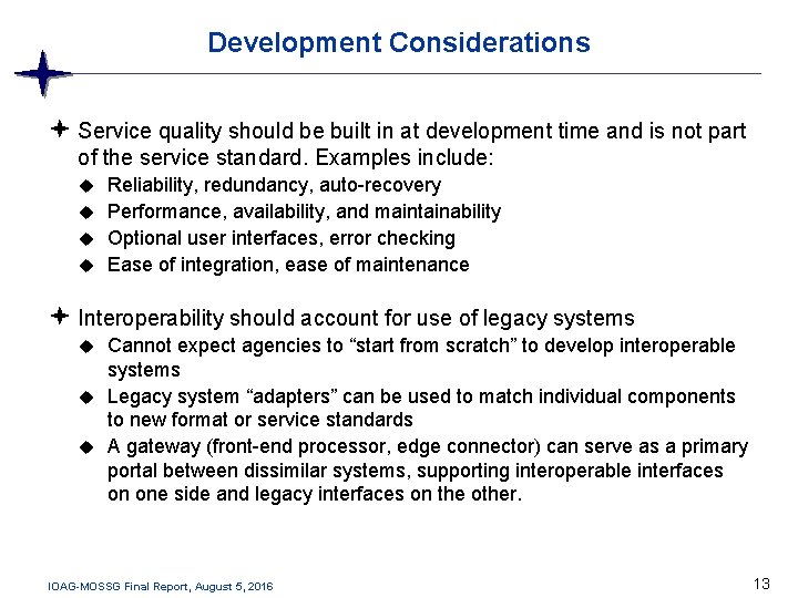 Development Considerations Service quality should be built in at development time and is not