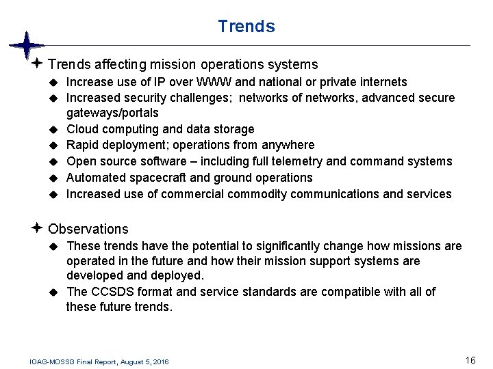 Trends affecting mission operations systems Increase use of IP over WWW and national or