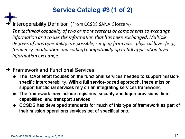 Service Catalog #3 (1 of 2) Interoperability Definition (From CCSDS SANA Glossary) The technical