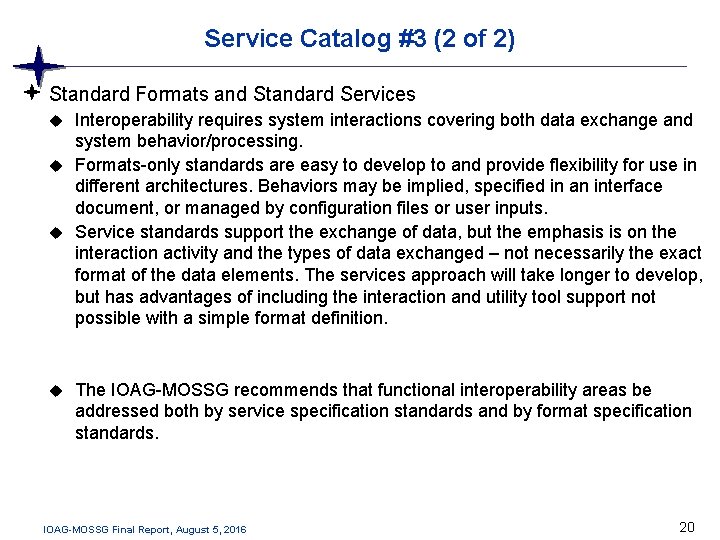 Service Catalog #3 (2 of 2) Standard Formats and Standard Services Interoperability requires system