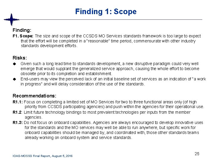 Finding 1: Scope Finding: F 1. Scope: The size and scope of the CCSDS