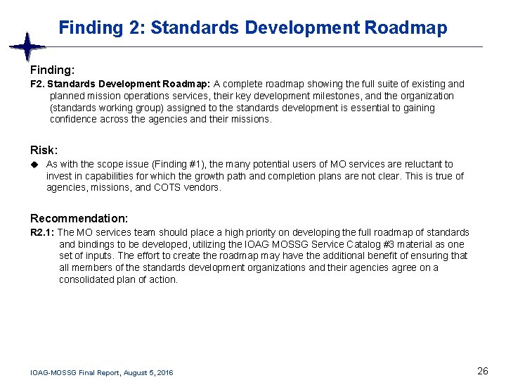 Finding 2: Standards Development Roadmap Finding: F 2. Standards Development Roadmap: A complete roadmap