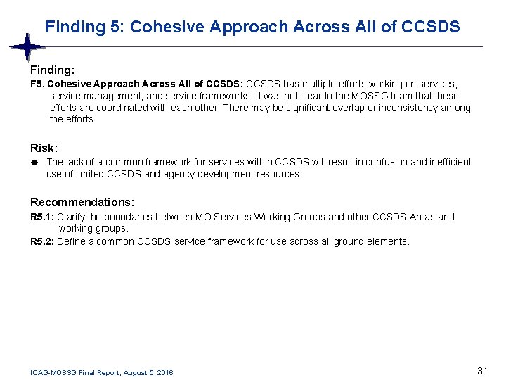 Finding 5: Cohesive Approach Across All of CCSDS Finding: F 5. Cohesive Approach Across