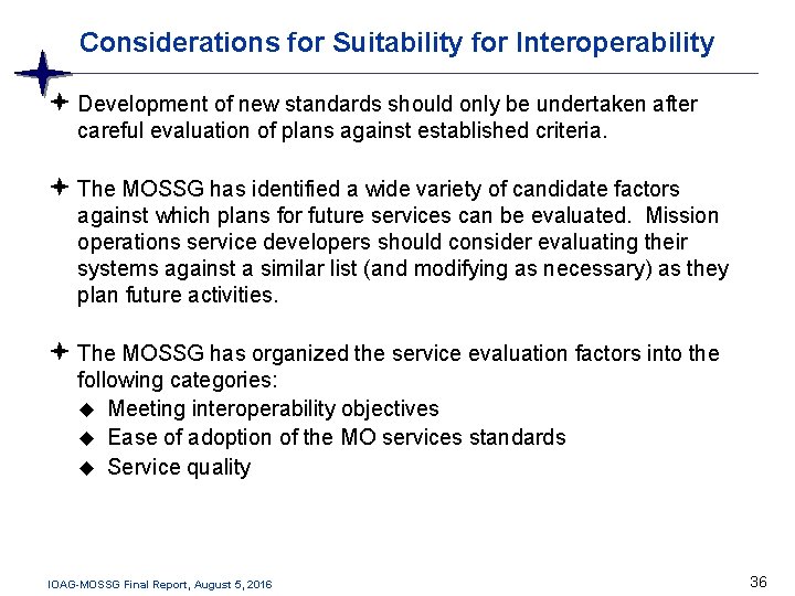 Considerations for Suitability for Interoperability Development of new standards should only be undertaken after