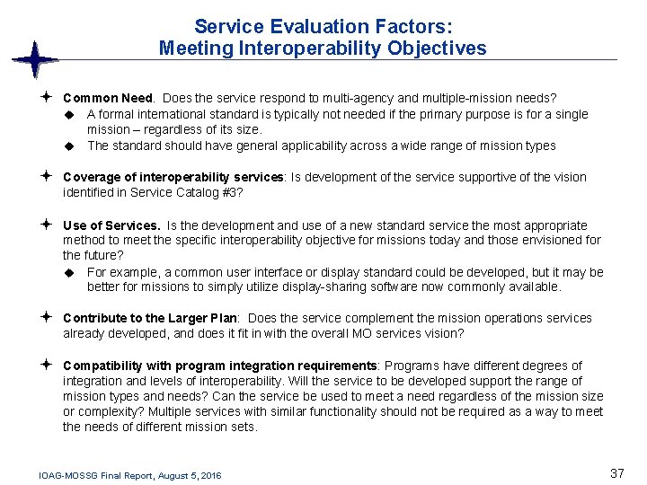 Service Evaluation Factors: Meeting Interoperability Objectives Common Need. Does the service respond to multi-agency