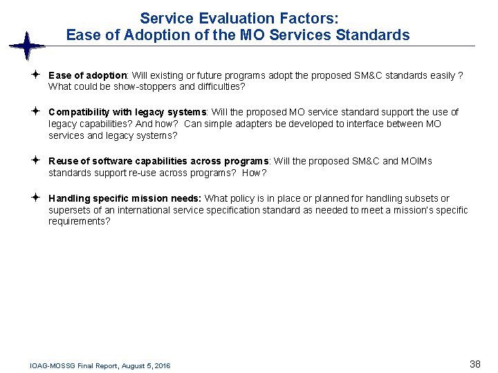 Service Evaluation Factors: Ease of Adoption of the MO Services Standards Ease of adoption: