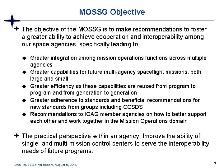 MOSSG Objective The objective of the MOSSG is to make recommendations to foster a