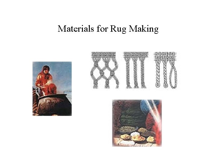 Materials for Rug Making 