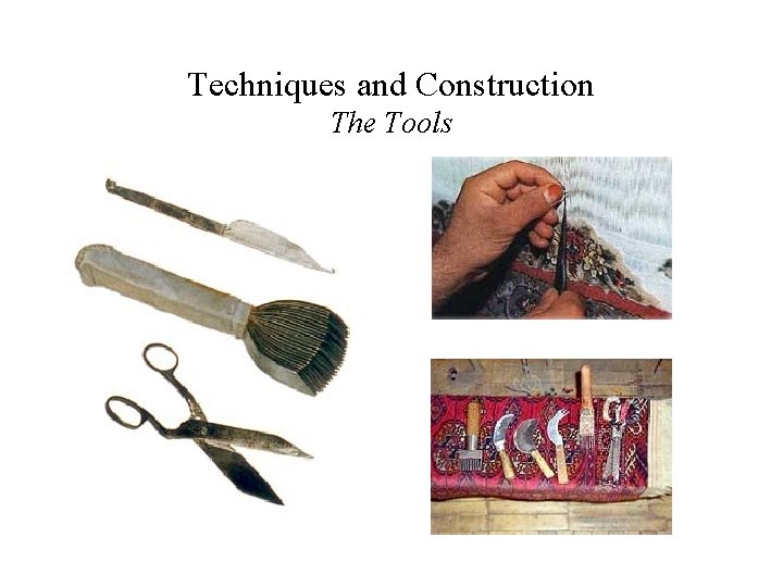 Techniques and Construction The Tools 