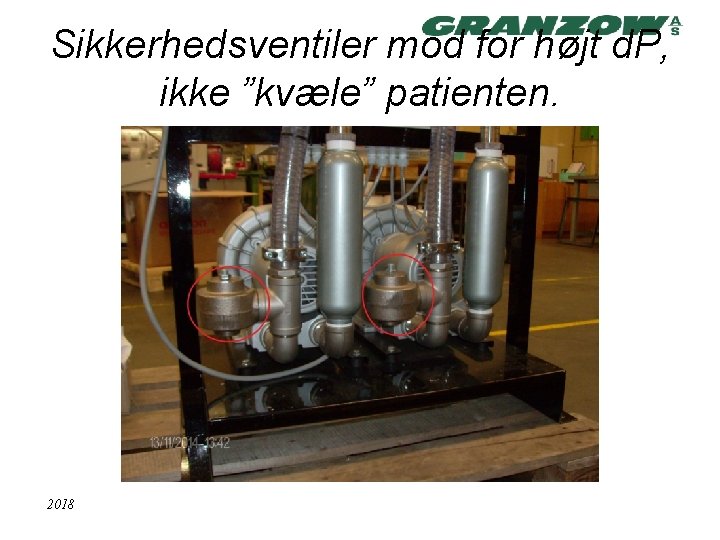 Sikkerhedsventiler mod for højt d. P, ikke ”kvæle” patienten. 2018 