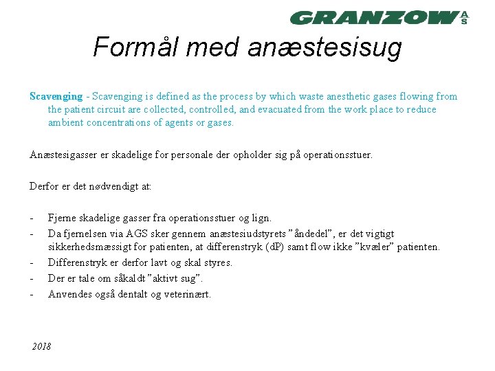 Formål med anæstesisug Scavenging - Scavenging is defined as the process by which waste