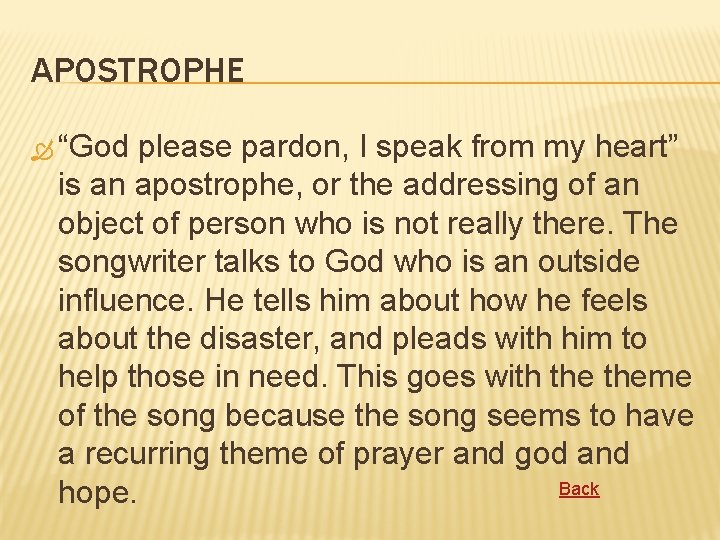 APOSTROPHE “God please pardon, I speak from my heart” is an apostrophe, or the