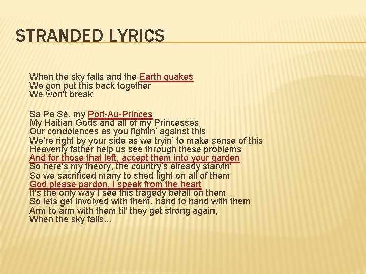 STRANDED LYRICS When the sky falls and the Earth quakes We gon put this