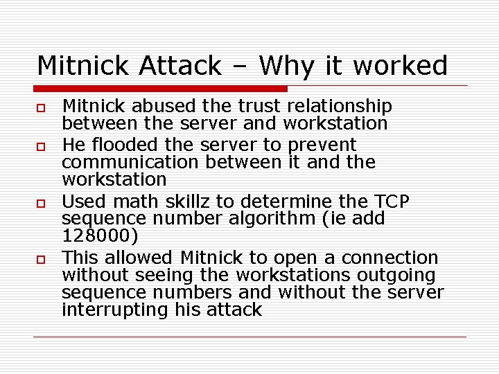 Mitnick Attack – Why it worked o o Mitnick abused the trust relationship between Mitnick Attack – Why it worked o o Mitnick abused the trust relationship between