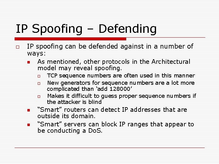 IP Spoofing – Defending o IP spoofing can be defended against in a number IP Spoofing – Defending o IP spoofing can be defended against in a number