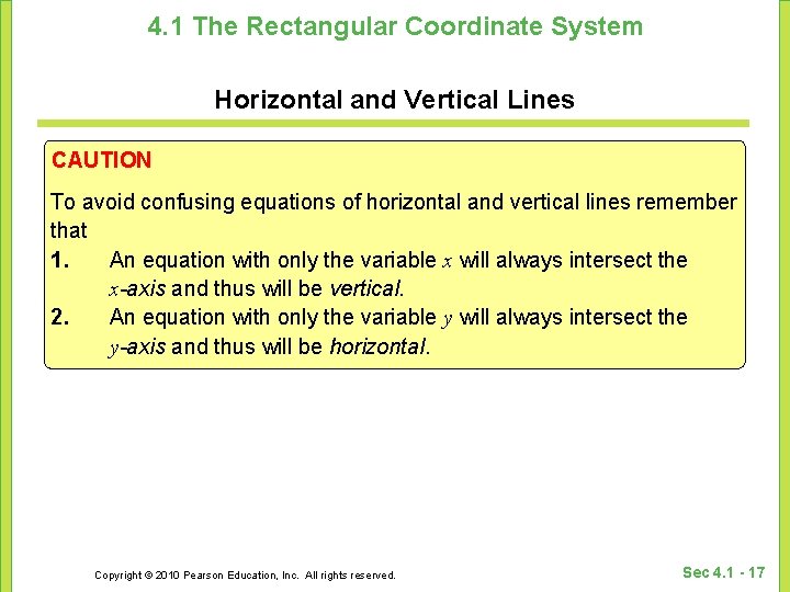 4. 1 The Rectangular Coordinate System Horizontal and Vertical Lines CAUTION To avoid confusing