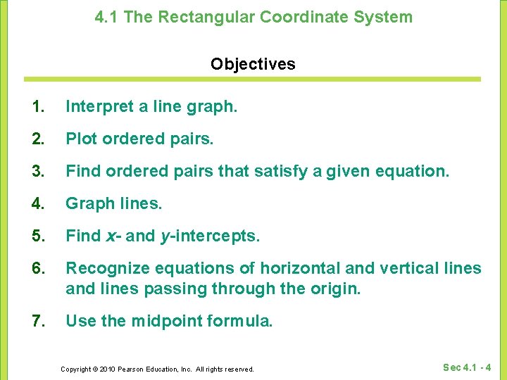 4. 1 The Rectangular Coordinate System Objectives 1. Interpret a line graph. 2. Plot