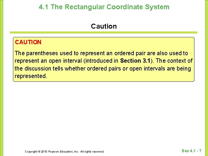 4. 1 The Rectangular Coordinate System Caution CAUTION The parentheses used to represent an