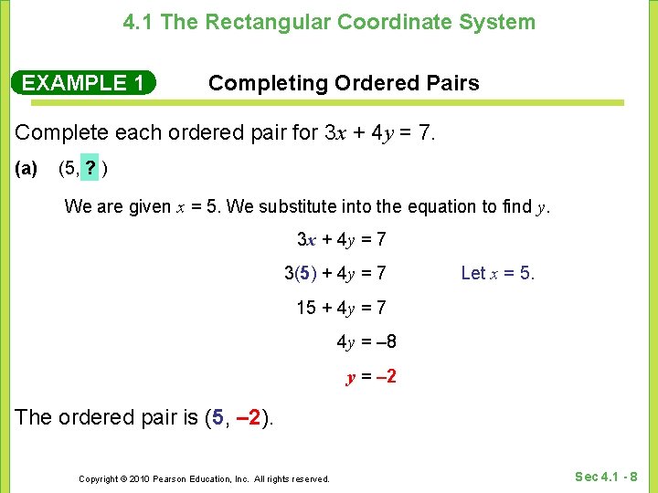 4. 1 The Rectangular Coordinate System EXAMPLE 1 Completing Ordered Pairs Complete each ordered