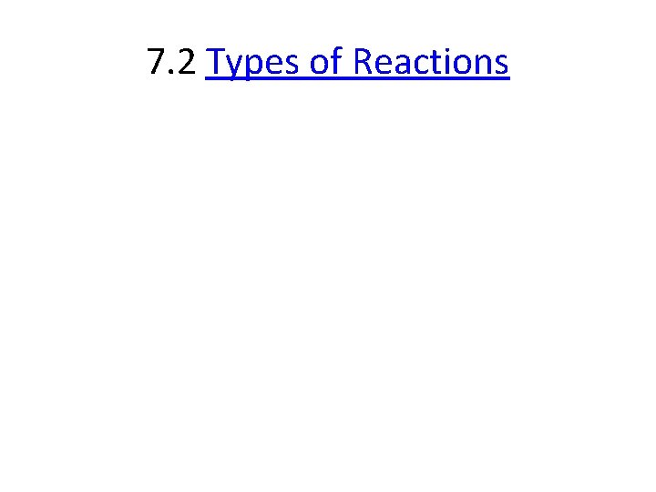 7. 2 Types of Reactions 
