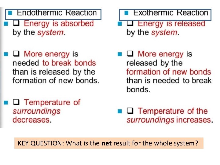 KEY QUESTION: What is the net result for the whole system? 