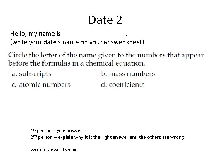 Date 2 Hello, my name is _________. (write your date’s name on your answer