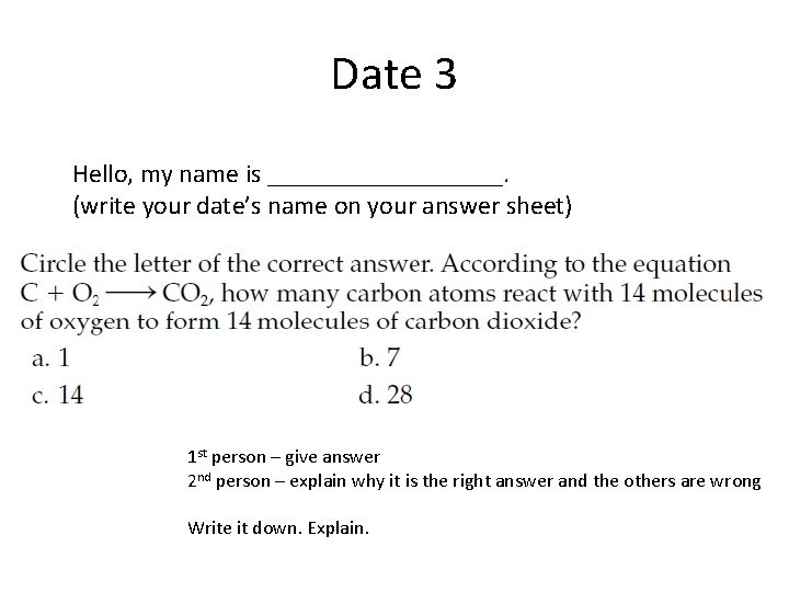 Date 3 Hello, my name is _________. (write your date’s name on your answer