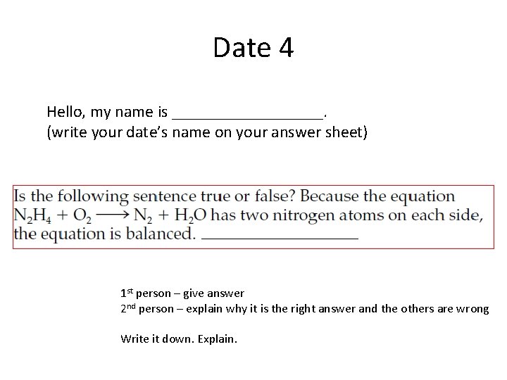 Date 4 Hello, my name is _________. (write your date’s name on your answer