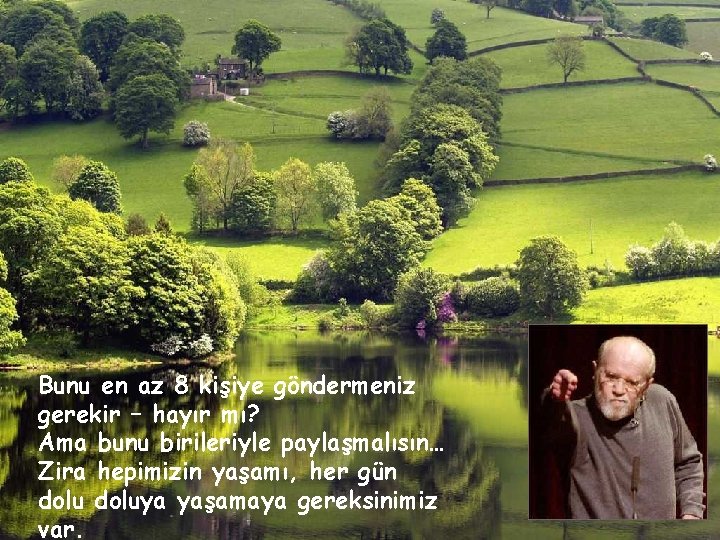 Bunu en az 8 kişiye göndermeniz gerekir – hayır mı? Ama bunu birileriyle paylaşmalısın…