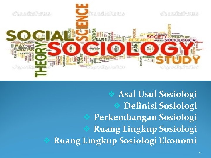 v Asal Usul Sosiologi v Definisi Sosiologi v Perkembangan Sosiologi v Ruang Lingkup Sosiologi