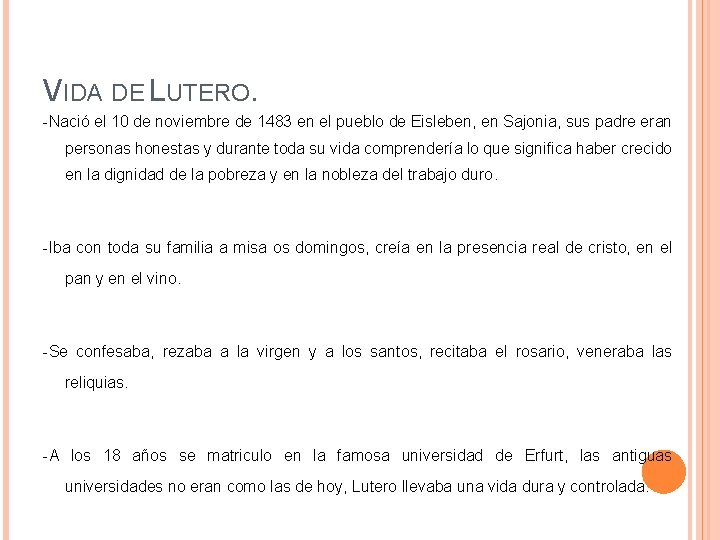 VIDA DE LUTERO. -Nació el 10 de noviembre de 1483 en el pueblo de