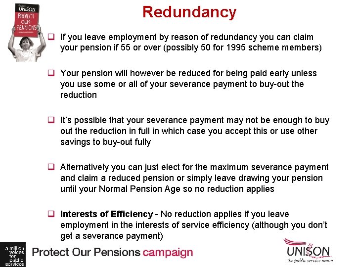 Redundancy q If you leave employment by reason of redundancy you can claim your