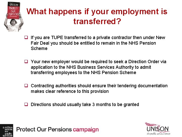 What happens if your employment is transferred? q If you are TUPE transferred to