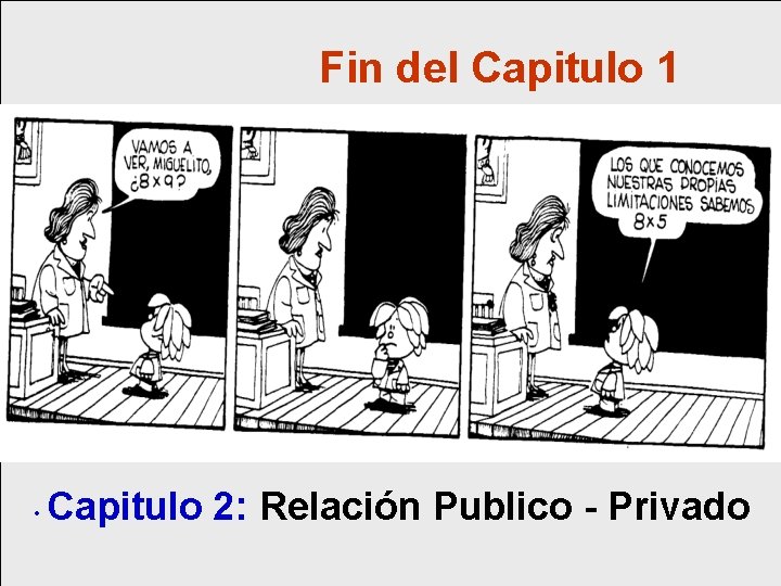 Fin del Capitulo 1 • Capitulo 2: Relación Publico - Privado 