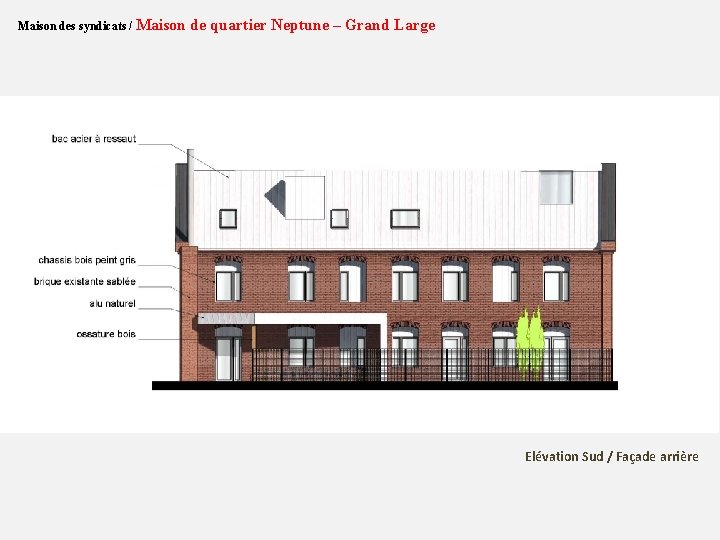 Maison des syndicats / Maison de quartier Neptune – Grand Large Elévation Sud /